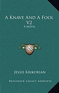 A Knave and a Fool V2 (Hardcover)