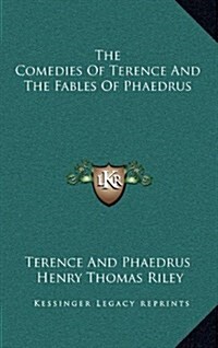 The Comedies of Terence and the Fables of Phaedrus (Hardcover)