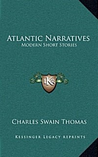 Atlantic Narratives: Modern Short Stories (Hardcover)