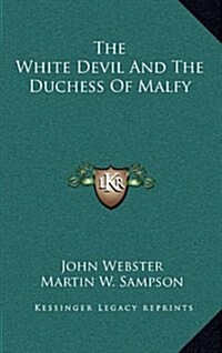 The White Devil and the Duchess of Malfy (Hardcover)