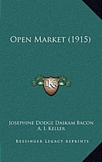 Open Market (1915) (Hardcover)