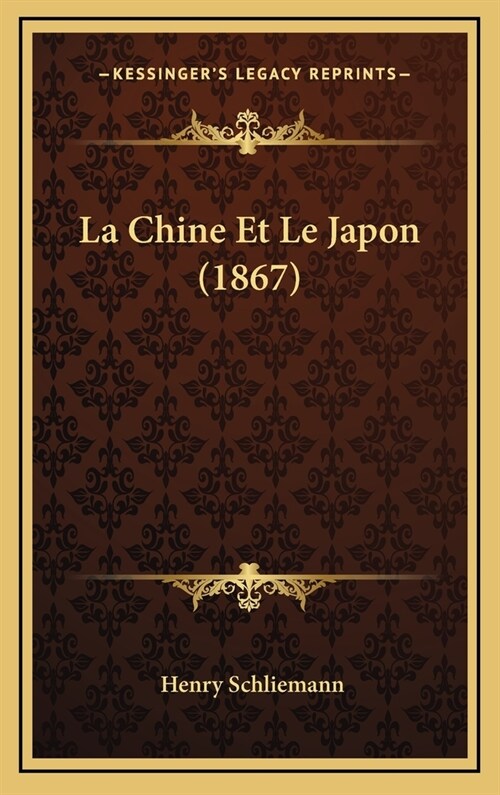 La Chine Et Le Japon (1867) (Hardcover)