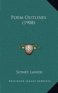 Poem Outlines (1908) (Hardcover)