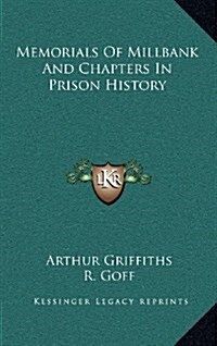 Memorials of Millbank and Chapters in Prison History (Hardcover)