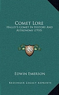 Comet Lore: Halleys Comet in History and Astronomy (1910) (Hardcover)
