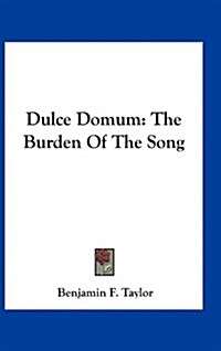 Dulce Domum: The Burden of the Song (Hardcover)