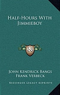 Half-Hours with Jimmieboy (Hardcover)