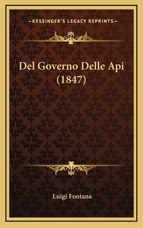 del Governo Delle API (1847) (Hardcover)