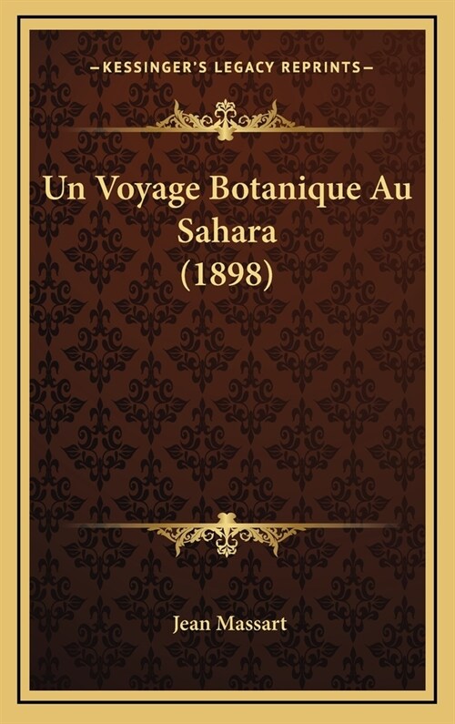 Un Voyage Botanique Au Sahara (1898) (Hardcover)