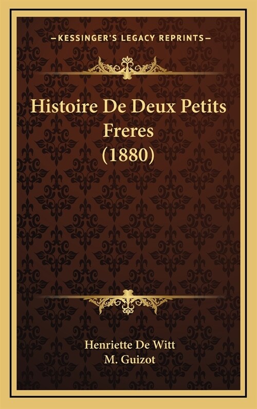 Histoire de Deux Petits Freres (1880) (Hardcover)