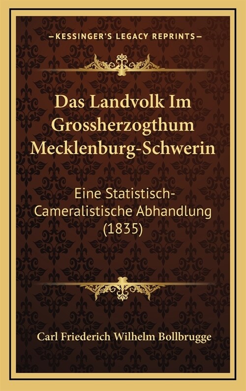 Das Landvolk Im Grossherzogthum Mecklenburg-Schwerin: Eine Statistisch-Cameralistische Abhandlung (1835) (Hardcover)