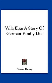 Villa Elsa: A Story of German Family Life (Hardcover)