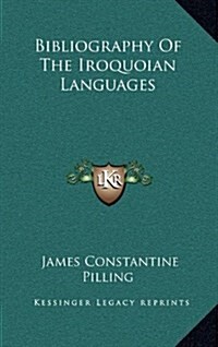 Bibliography of the Iroquoian Languages (Hardcover)