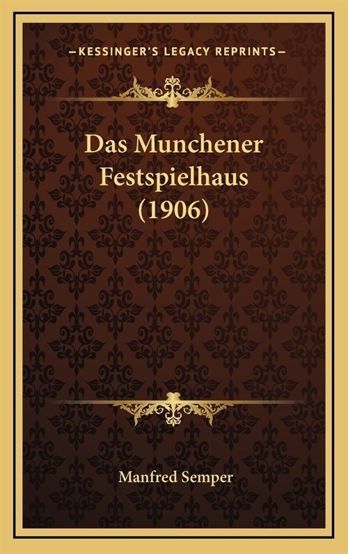 Das Munchener Festspielhaus (1906) (Hardcover)