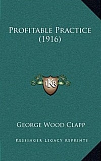 Profitable Practice (1916) (Hardcover)