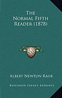 The Normal Fifth Reader (1878) (Hardcover)