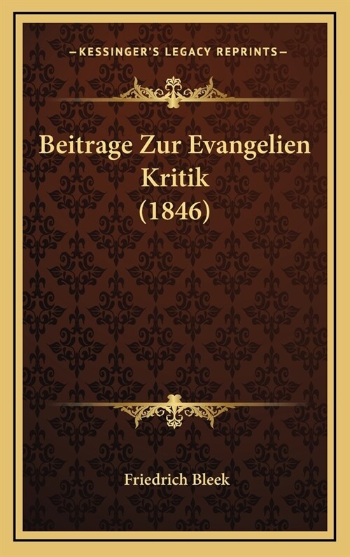 Beitrage Zur Evangelien Kritik (1846) (Hardcover)