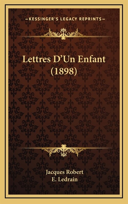 Lettres DUn Enfant (1898) (Hardcover)