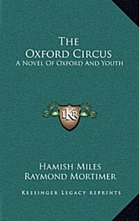 The Oxford Circus: A Novel of Oxford and Youth (Hardcover)