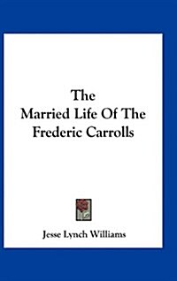 The Married Life of the Frederic Carrolls (Hardcover)