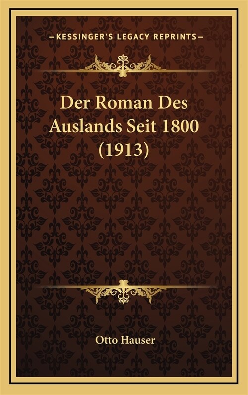 Der Roman Des Auslands Seit 1800 (1913) (Hardcover)