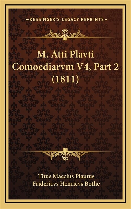 M. Atti Plavti Comoediarvm V4, Part 2 (1811) (Hardcover)