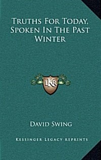 Truths for Today, Spoken in the Past Winter (Hardcover)