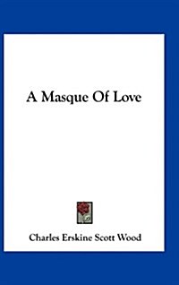 A Masque of Love (Hardcover)