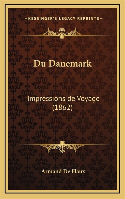 Du Danemark: Impressions de Voyage (1862) (Hardcover)