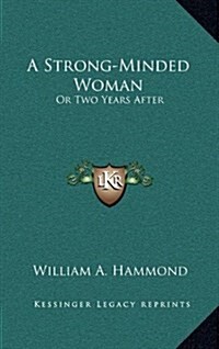 A Strong-Minded Woman: Or Two Years After (Hardcover)