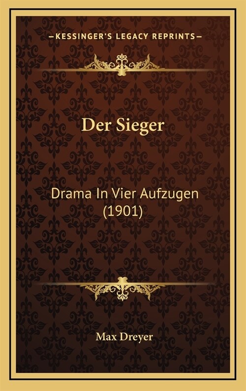 Der Sieger: Drama in Vier Aufzugen (1901) (Hardcover)