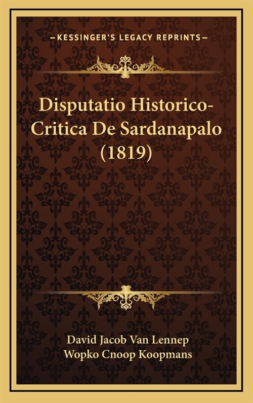 Disputatio Historico-Critica de Sardanapalo (1819) (Hardcover)