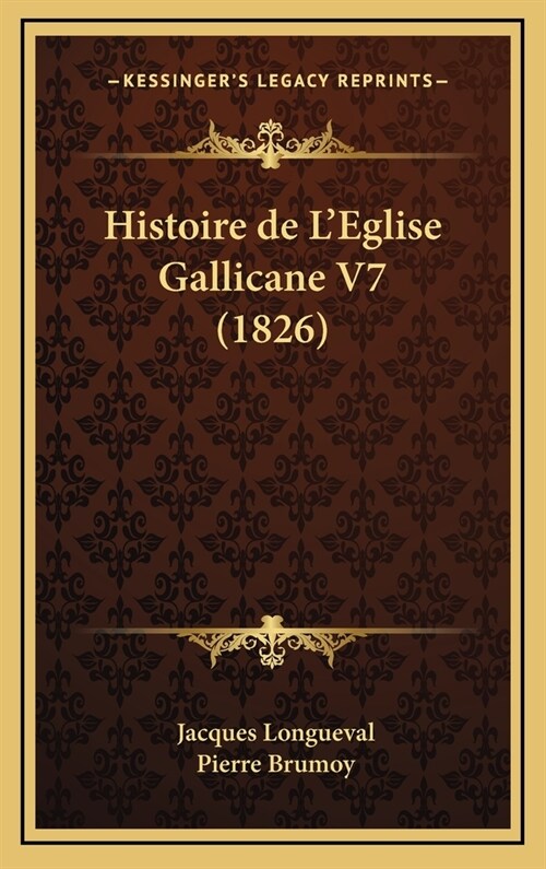 Histoire de LEglise Gallicane V7 (1826) (Hardcover)