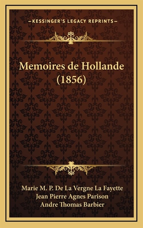 Memoires de Hollande (1856) (Hardcover)