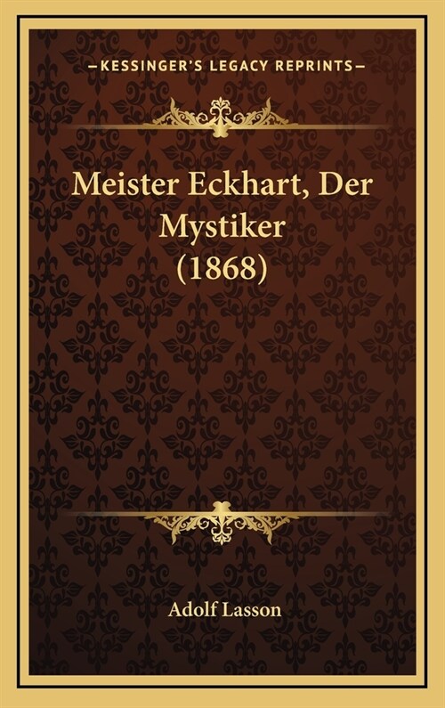 Meister Eckhart, Der Mystiker (1868) (Hardcover)