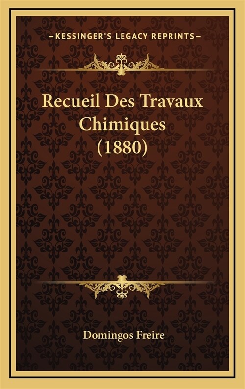 Recueil Des Travaux Chimiques (1880) (Hardcover)