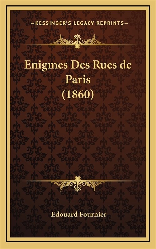 Enigmes Des Rues de Paris (1860) (Hardcover)