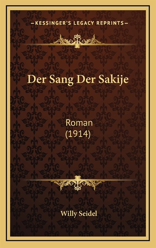 Der Sang Der Sakije: Roman (1914) (Hardcover)