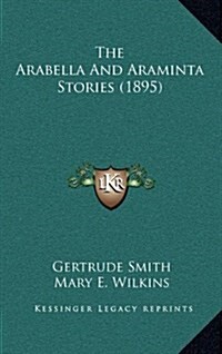 The Arabella and Araminta Stories (1895) (Hardcover)