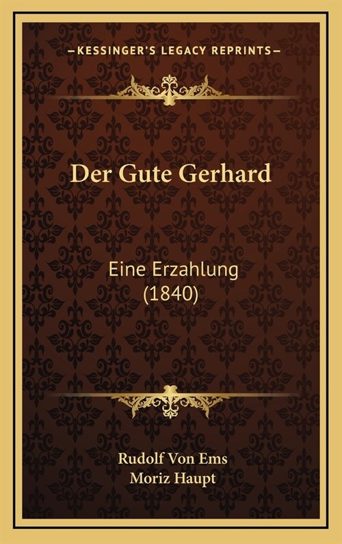 Der Gute Gerhard: Eine Erzahlung (1840) (Hardcover)