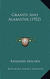 Granite and Alabaster (1922) (Hardcover)