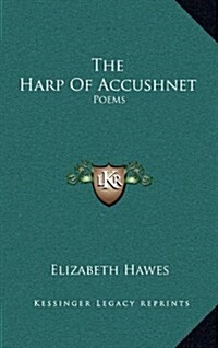 The Harp of Accushnet: Poems (Hardcover)