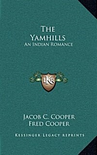 The Yamhills: An Indian Romance (Hardcover)