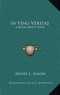 In Vino Veritas: A Book about Wine (Hardcover)