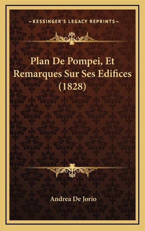 Plan de Pompei, Et Remarques Sur Ses Edifices (1828) (Hardcover)