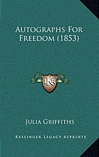 Autographs for Freedom (1853) (Hardcover)