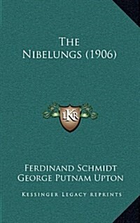 The Nibelungs (1906) (Hardcover)