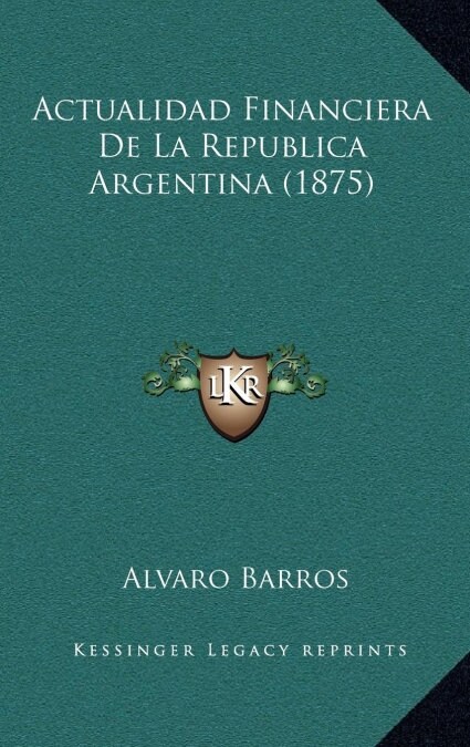 Actualidad Financiera de La Republica Argentina (1875) (Hardcover)