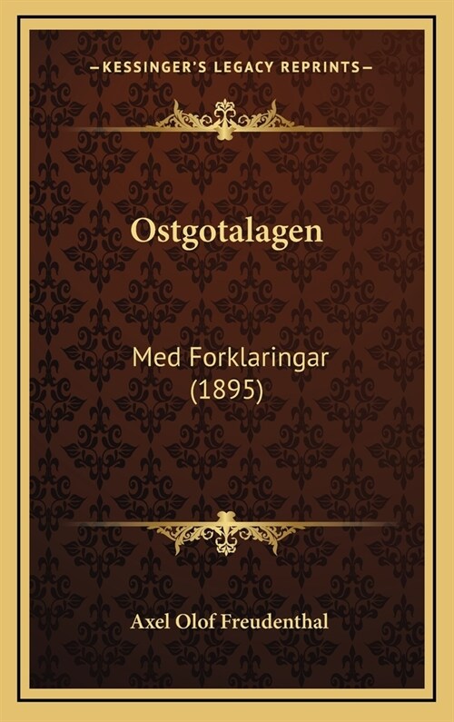 Ostgotalagen: Med Forklaringar (1895) (Hardcover)