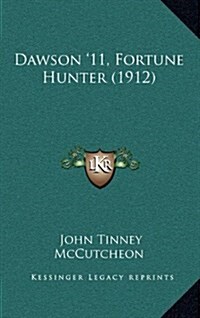 Dawson 11, Fortune Hunter (1912) (Hardcover)